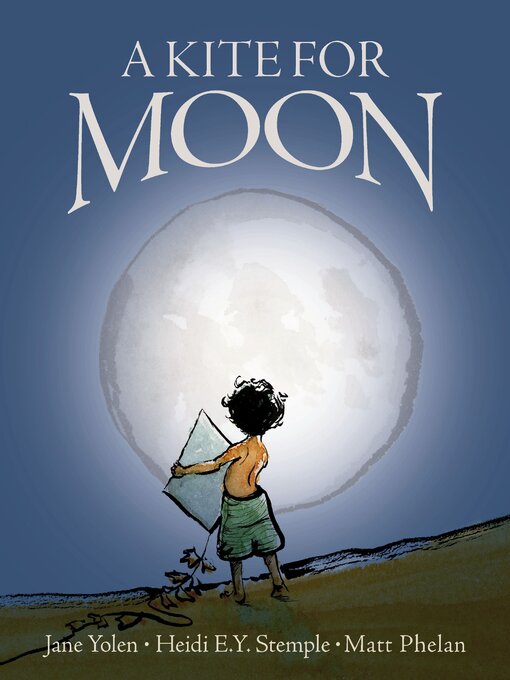 Title details for A Kite for Moon by Jane Yolen - Available
